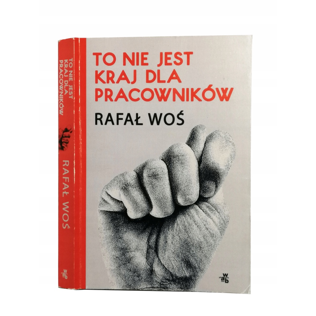 Featured image of Rafał Woś - To nie jest kraj dla pracowników