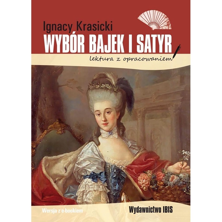 Featured image of Wybór bajek i satyr. Lektura z opracowaniem Ignacy Krasicki Ibis/Books